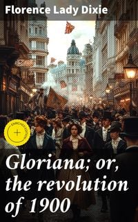 Produktbild: Gloriana; or, the revolution of 1900