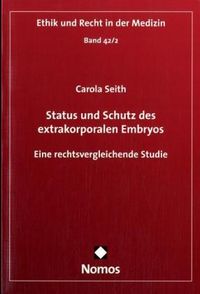 Status und Schutz des extrakorporalen Embryos Carola Seith