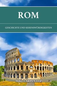 Produktbild: Rom: Geschichte und Sehensw&uuml;rdigkeiten (The Cultured Traveler)