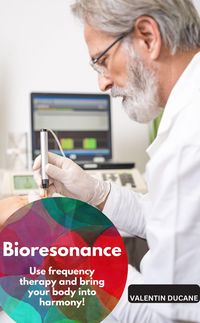 Produktbild: Bioresonance - Use frequency therapy and bring your body into harmony!
