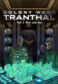 Produktbild: Blut und Erz (Teil 1: COLONY WARS TRANTHAL - 4-tlg. SciFi-Serie)