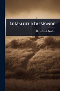 Produktbild: Le Malheur Du Monde