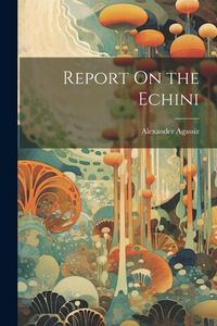 Produktbild: Report On the Echini