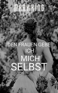 Produktbild: Den Frauen Gebe Ich Mich Selbst