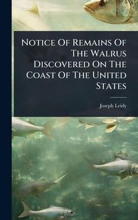 Produktbild: Notice Of Remains Of The Walrus Discovered On The Coast Of The United States