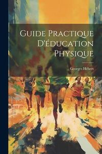 Produktbild: Guide Practique D'&eacute;ducation Physique