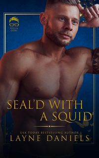 Produktbild: SEAL'd With A Squid (SEALs and Geeks, #2)