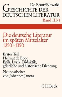 Produktbild: Geschichte der deutschen Literatur Bd. 3/1: Die deutsche Literatur im sp&auml;ten Mittelalter. Epik, Lyrik, Didaktik, geistliche und historische Dichtung (1250-1350)