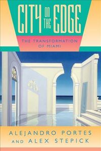 Produktbild: Portes, A: City on the Edge - The Transformation of Miami