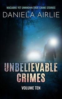 Produktbild: Unbelievable Crimes Volume Ten