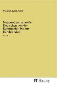 Produktbild: Neuere Geschichte der Deutschen von der Reformation bis zur Bundes-Akte