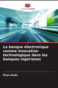 Produktbild: La banque &eacute;lectronique comme innovation technologique dans les banques nig&eacute;rianes