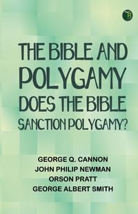 Produktbild: The Bible and Polygamy: Does the Bible Sanction Polygamy?