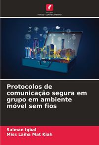 Produktbild: Protocolos de comunica&ccedil;&atilde;o segura em grupo em ambiente m&oacute;vel sem fios