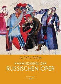 Bild vom Artikel Paradigmen der russischen Oper vom Autor Alexej Parin