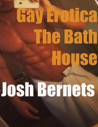 Bild vom Artikel Gay Erotica: The Bath House vom Autor Josh Bernets