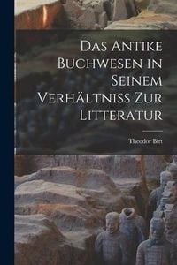 Produktbild: Das Antike Buchwesen in Seinem Verh&auml;ltniss Zur Litteratur
