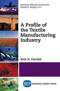 Produktbild: A Profile of the Textile Manufacturing Industry