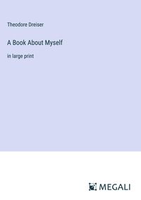 Bild vom Artikel A Book About Myself vom Autor Theodore Dreiser
