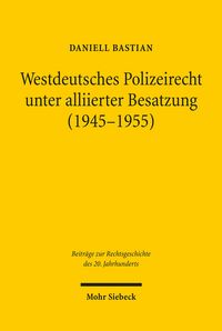 Produktbild: Westdeutsches Polizeirecht unter alliierter Besatzung (1945-1955)