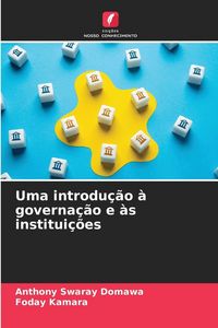Produktbild: Uma introdu&ccedil;&atilde;o &agrave; governa&ccedil;&atilde;o e &agrave;s institui&ccedil;&otilde;es