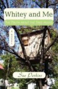 Produktbild: Whitey and Me: The Truth about the Tree House