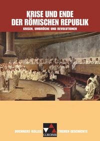 Produktbild: Buchners Kolleg. Themen Geschichte / Krise und Ende der r&ouml;mischen Republik