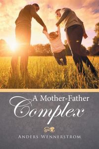 Produktbild: Wennerstrom, A: Mother-Father Complex