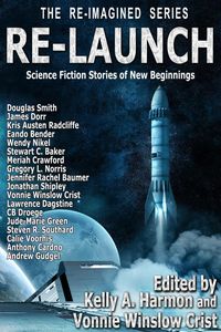 Produktbild: Re-Launch: Science Fiction Stories of New Beginnings (The Re-Imagined Series, #1)