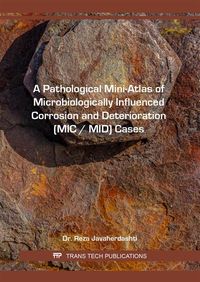 Produktbild: A Pathological Mini-Atlas of Microbiologically Influenced Corrosion and Deterioration (MIC / MID) Cases