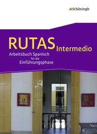 Produktbild: RUTAS Intermedio - Arbeitsbuch f&uuml;r Spanisch als fortgef&uuml;hrte Fremdsprache in der Einf&uuml;hrungsphase der gymnasialen Oberstufe in Nordrhein-Westfalen u.a.