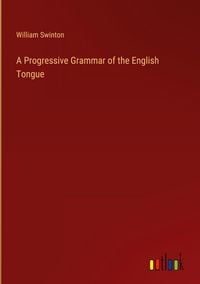 Produktbild: A Progressive Grammar of the English Tongue