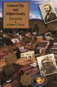 Produktbild: Central City and Gilpin County: Then and Now