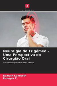 Produktbild: Neuralgia do Trig&eacute;meo - Uma Perspectiva do Cirurgi&atilde;o Oral
