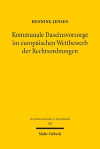 Produktbild: Kommunale Daseinsvorsorge im europ&auml;ischen Wettbewerb der Rechtsordnungen