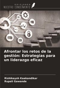 Produktbild: Afrontar los retos de la gesti&oacute;n: Estrategias para un liderazgo eficaz