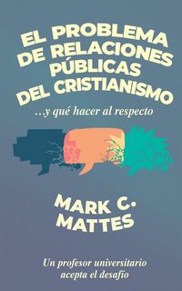 Produktbild: El problema de relaciones p&uacute;blicas del cristianismo