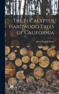 Produktbild: The Eucalyptus Hardwood Trees of California