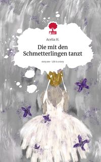 Produktbild: Die mit den Schmetterlingen tanzt. Life is a Story - story.one
