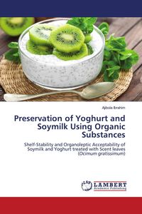 Produktbild: Preservation of Yoghurt and Soymilk Using Organic Substances