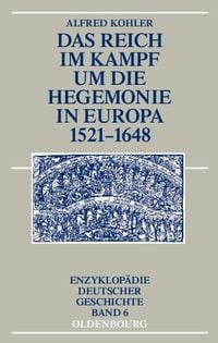 Produktbild: Das Reich im Kampf um die Hegemonie in Europa 1521-1648