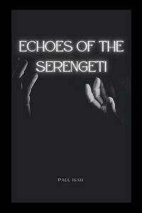 Produktbild: Isah, P: Echoes of the Serengeti