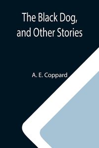 Produktbild: The Black Dog, and Other Stories