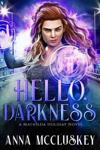 Produktbild: Hello, Darkness (Mathilda Holiday, #3)