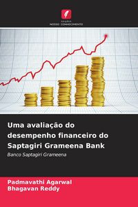 Produktbild: Uma avalia&ccedil;&atilde;o do desempenho financeiro do Saptagiri Grameena Bank
