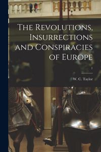 Produktbild: The Revolutions, Insurrections and Conspiracies of Europe; 1