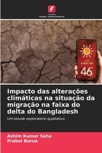 Produktbild: Impacto das altera&ccedil;&otilde;es clim&aacute;ticas na situa&ccedil;&atilde;o da migra&ccedil;&atilde;o na faixa do delta do Bangladesh