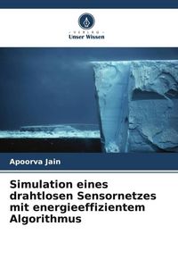 Produktbild: Simulation eines drahtlosen Sensornetzes mit energieeffizientem Algorithmus