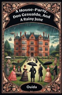 Produktbild: A House-Party, Don Gesualdo, And A Rainy June