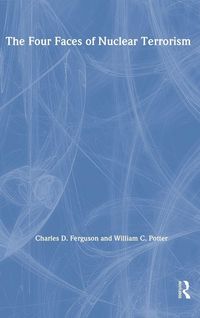 Produktbild: The Four Faces of Nuclear Terrorism